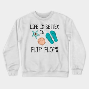 Vacation - Life is better in flip flops Crewneck Sweatshirt